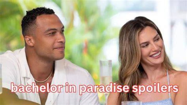 Bachelor in Paradise Spoilers