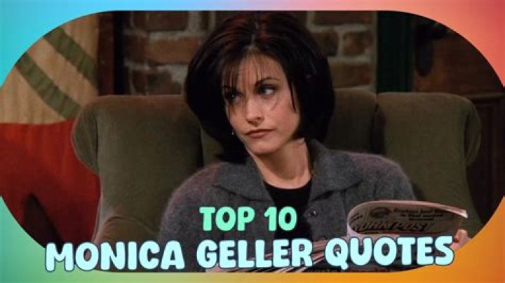 monica geller quote 5 monica geller quote 5
